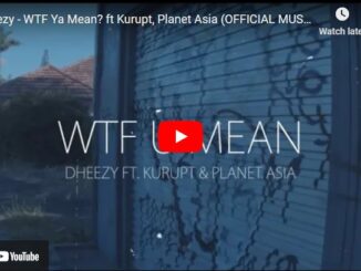 Dheezy – WTF Ya Mean ft Kurupt & Planet Asia